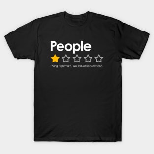 One Star Vote People Funny Rating Review - Fucking Nightmare, Would Not Recommend T-Shirt